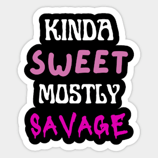 KINDA SEET MOSTLY SAVAGE Sticker